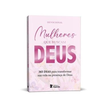 Imagem de Mulheres Que Buscam Deus - 365 Dias Para Transformar Sua Vida Na Presença De Deus