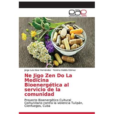 Imagem de Ne Jigo Zen Do La Medicina Bioenergética al servicio de la comunidad: Proyecto Bioenergético Cultural Comunitario contra la violencia Tulipán, Cienfuegos, Cuba