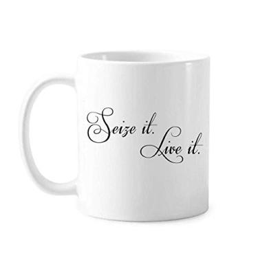Imagem de Caneca clássica com citação de poesia famosa Seize It Live It Copo de cerâmica branco com alças 350 ml
