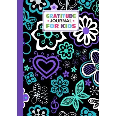 Imagem de Gratitude Journal For Kids: Flowers and butterflies Cover Gratitude Journal For Kids, A Journal to Teach Children to Practice Gratitude and Mindfulness, 121 Pages, Size 7" x 10" by Valerie Fitzgerald