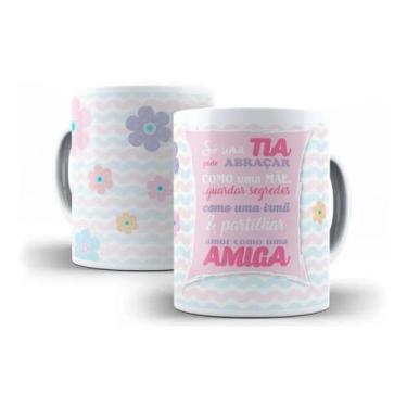 Imagem de Caneca Porcelana Só Uma Tia Pode Como Amiga Presente Família - Villa C