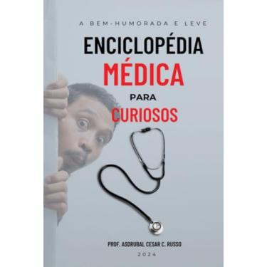 Imagem de Clube de Autores, Livro A bem-humorada e leve Enciclopédia Médica para Curi...