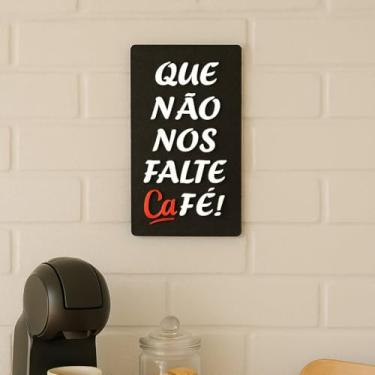 Imagem de Quadro Placa Decorativa Que Não Nos Falte Café! em relevo