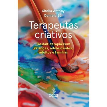 Imagem de Terapeutas Criativos - Gestalt-Terapia Para Crianças, Adolescentes, Adultos e Famílias