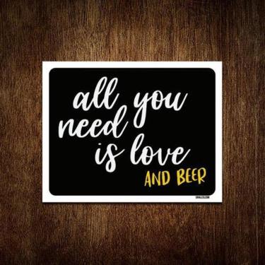 Imagem de Placa Decorativa - All You Need Is Love And Beer 36X46