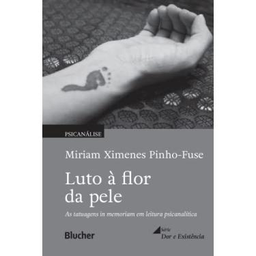 Imagem de Luto à Flor da Pele: Tatuagens in Memoriam em Leitura Psicanalítica