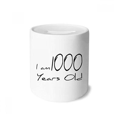 Imagem de DIYthinker Caixa de moedas de cerâmica I am 1000 Years Old Age Longevity para presente de cofrinho