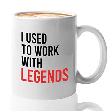 Imagem de Bubble Hugs Caneca de café Workplace 325 ml branca - I Used To Work With Legends - New Job Moving Retirement Coworker Boss Friend
