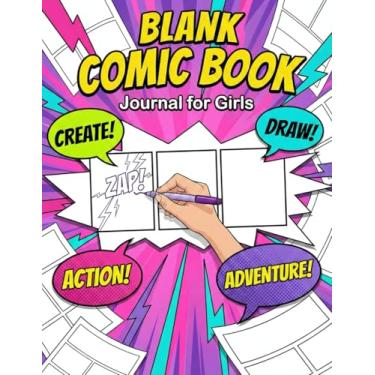 Imagem de Blank Comic Book Journal for Girls: A DIY Comic Strip Notebook with Panels