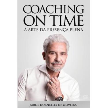 Imagem de Coaching on Time  A Arte da Presença Plena - Coffee Books Editorial