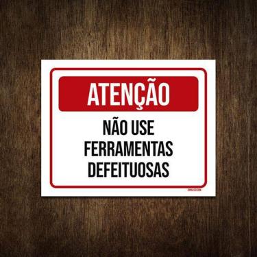 Imagem de Placa Atenção Não Use Ferramentas Defeituosas 36X46