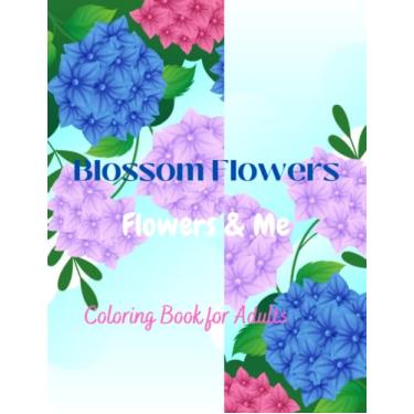 Imagem de Blossom Flowers: Flowers & Me, Coloring Book for Adults, Vol 1