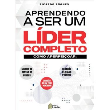 Imagem de Livro Aprendendo a ser um líder completo - Autor Ricardo Angnes - Port