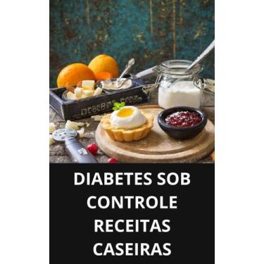 Imagem de Livro Diabetes Sob Controle Receitas Caseiras 