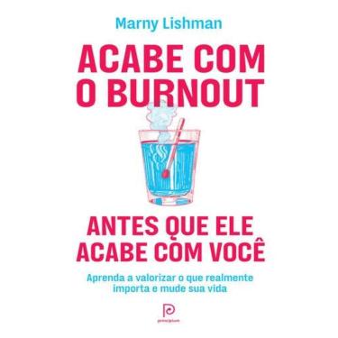 Imagem de Acabe Com O Burnout Antes Que Ele Acabe Com Voce