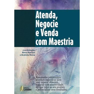 Imagem de Atenda, Negocie E Venda Com Maestria - Editora Leader