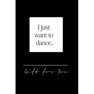Imagem de i just want to dance - 120page notebook