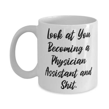 Imagem de Look at You Becoming a Physician Assistant and Shit. Caneca de 325 ml, presente de assistente médico de colegas de trabalho, copo Inspire para homens e mulheres
