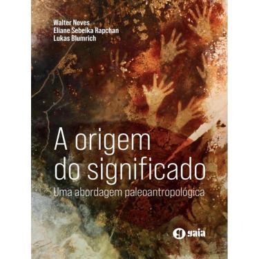 Imagem de Origem Do Significado - Uma Abordagem Paleoantropologica, A - 2ªed