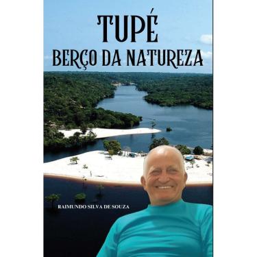 Imagem de Tupé: Berço Da Natureza / (produzido Mediante Incentivo Da Lei Paulo Gustavo)