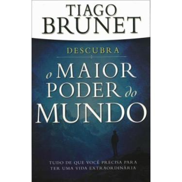 Imagem de Descubra o Maior Poder do Mundo, Tiago Brunet - Vida -  