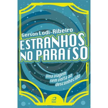 Imagem de Livro - Estranhos no Paraíso - Gerson Lodi-Ribeiro