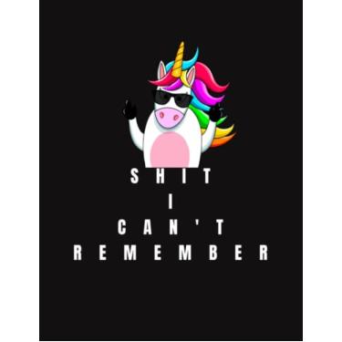 Imagem de Shit I Can't Remember: Unicorn Notebook for Passwords and other Shit. A great gift for friends, mothers, daughters, colleagues, office employees, sons, dads, seniors, wedding planners.
