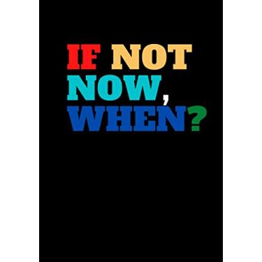 Imagem de IF NOT NOW, WHEN?: ME, MYSELF AND MY GOALS,WeeklyTask List Planner,Travel Wishlist, Relationship Goals,Note