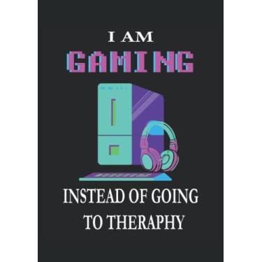 Imagem de I am Gaming Instead of going to Therapy: Notebook DIN A4 COLUMN 120 Pages - 8.27" x 11.69" (21 x 29.7cm)|Gaming Notebook|Gaming Planner| Notebook for Gamers