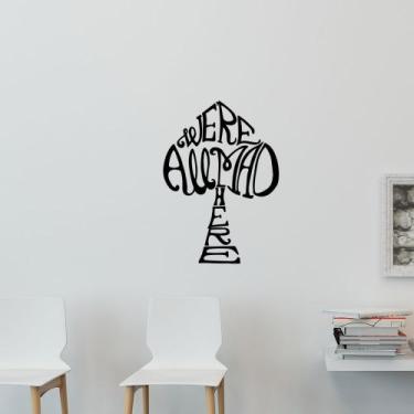 Imagem de Adesivo de Parede We are All Mad Here - Meu Adesivo