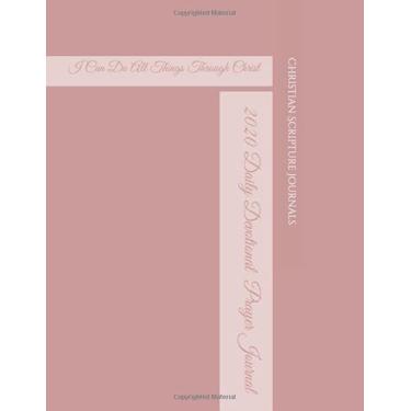 Imagem de I CAN DO ALL THINGS THROUGH CHRIST: 2020 Daily Devotional Prayer Journal (Bible Study Guides & Workbooks for Women, Christian Journal Extra Large, 8.5 X 11)