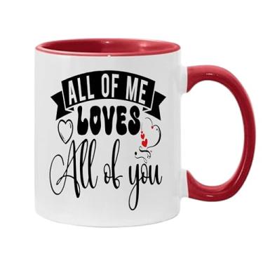 Imagem de SpreadPassion Caneca de café All Of Me Loves All Of You, presente para namorado e namorada, presente para o amante dos namorados, presente para marido e esposa, ideia de presente de dia dos namorados