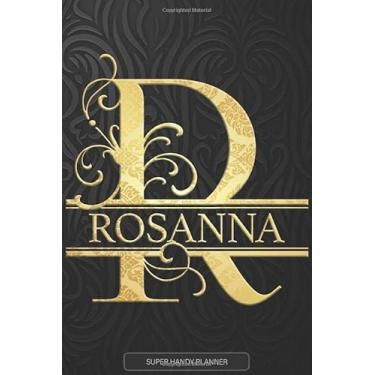 Imagem de Rosanna: Rosanna Name Planner, Calendar, Notebook,Journal, Golden Letter Design With The Name Rosanna