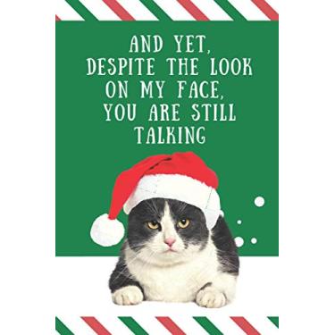 Imagem de And Yet, Despite The Look On My Face, You Are Still Talking: Cat Christmas Card and Journal Gag Gift / 6x9 Small Ruled Composition Journal Notebook / ... Elephant - Secret Santa for Adult Women Men