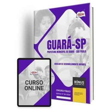 Imagem de Apostila Prefeitura de Guará - SP 2024 - Auxiliar de Desenvolvimento I