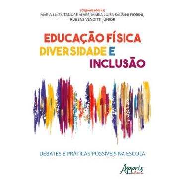Imagem de Livro - Educação física, diversidade e inclusão: debates e práticas po