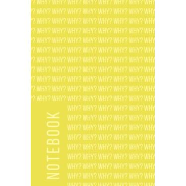 Imagem de Funny WHY? Notebook: 110 lined pages to ponder the biggest question "why?"