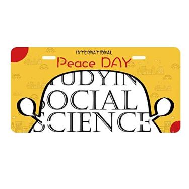 Imagem de DIYthinker Placa de licença com frase curta estudando ciências sociais etiqueta decoração de carro dia da paz
