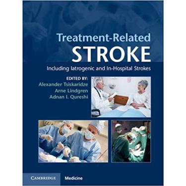 Imagem de Treatment-Related Stroke: Including Iatrogenic And In-Hospital Strokes