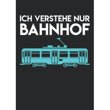 Imagem de Notizbuch A4 dotted, gepunktet, punktiert mit Softcover Design: Ich verstehe nur Bahnhof Eisenbahner Spruch Geschenk: 120 dotted (Punktgitter) DIN A4 Seiten