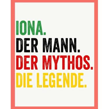 Imagem de Iona Der Mann Der Mythos Die Legende: Personalisiertes Geschenk Für Iona, 8x10 inches Notizbuch mit 120 Seiten, Individuelle Geschenkidee notizbuch blanko