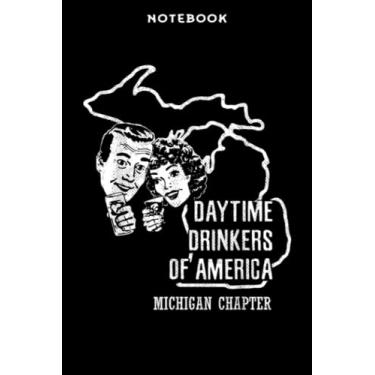 Imagem de Notebook Michigān Dāÿ Drinkērs Prēttÿ Ālcōhōl Bēēr Winē Drinking Hūmōr: 6x9 in, over 100 pages/Lined Journal,Monthly,Event,Planner,Personal,Do It All,Homework