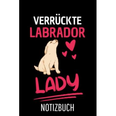 Imagem de Labrador Hund Verrückte Labrador Lady Labrador: Liniertes College Notizbuch (A5) mit 120 Seiten