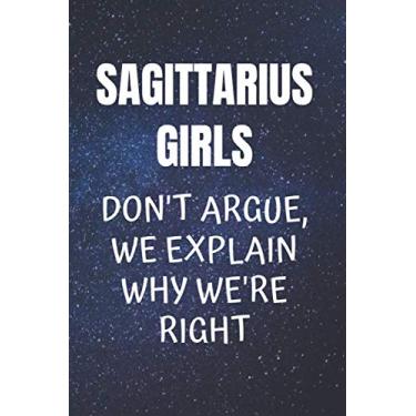 Imagem de Sagittarius Girls Don't Argue, We Explain Why We’re Right: Funny Astrology Lined Notebook/Journal for Women