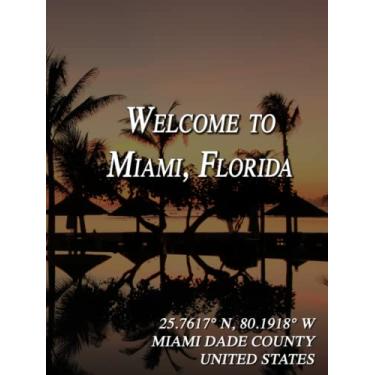 Imagem de "Welcome to Miami, Florida" - Lined Journal, Guest Log, Notebook - 8.5" by 11" - Perfect for AirBNB's, Family, New Employees, Gifts, & Presents