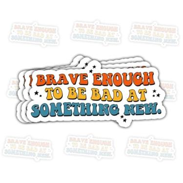 Imagem de 3 peças Be Brave Enough to Suck at Something New Sticker Inspirational Sayings Growth Mindset Motivational Quotes Vinyl Decals for Tumbler Laptop Kindle Water Bottles Books Phone – 7,6 cm