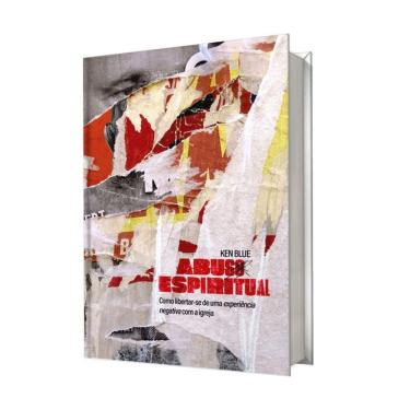 Imagem de Livro Abuso Espiritual Como Libertar-Se Uma Experiencia