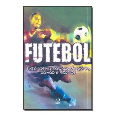 Imagem de Futebol - Histórias Fantásticas de Glória