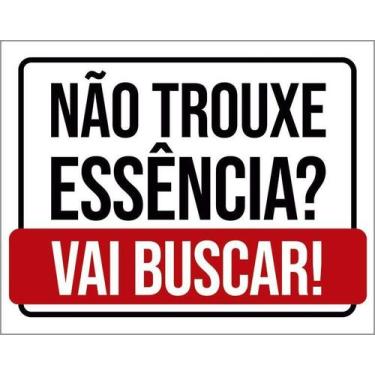 Imagem de Kit 3 Placa Acm Não Trouxe Essência Vai Buscar Branca 18X23 - Sinalizo
