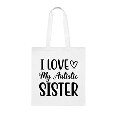 Imagem de Bolsa tiracolo I Love My Autistic Sister presente para irmã autista, bolsa de ombro irmã autista, bolsa reutilizável irmã autista, presente para irmã autista do irmão e irmã favoritos, Branco